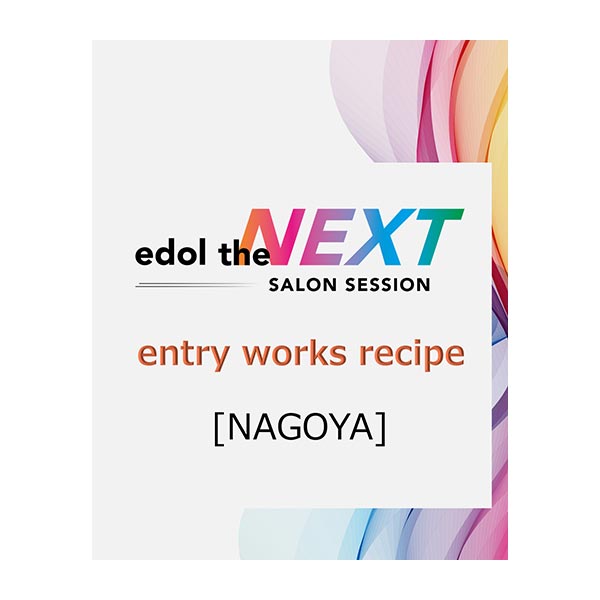 edol the NEXT<br>entry works recipe<br>[NAGOYA]
