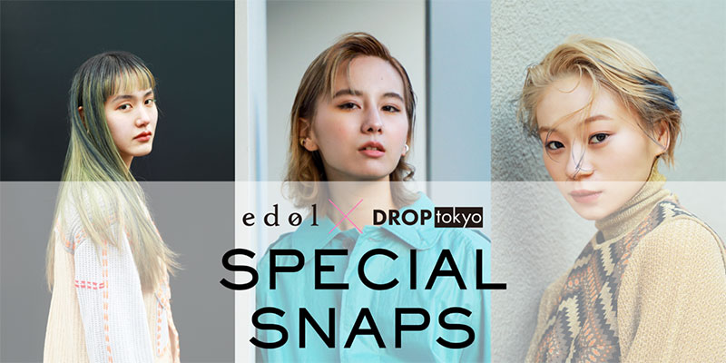 edol × Droptokyo SPECIAL SNAP